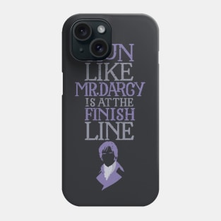 Run Like Mr. Darcy is at the Finish Phone Case