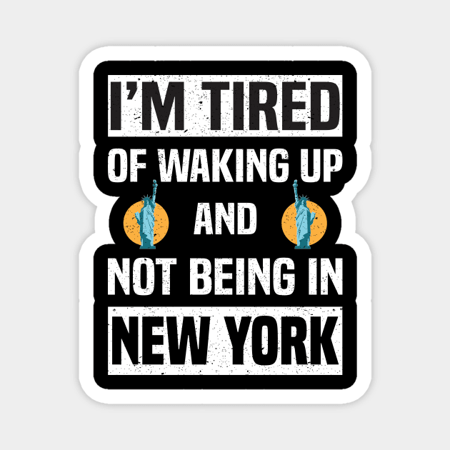 I’m Tired of Waking Up and Not Being In New York Magnet by Spreadlove