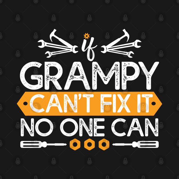 If Grampy Can't Fix It No One Can Gift Grampy Lovers Gift by mommyshirts