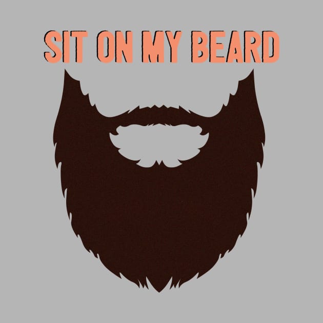 Sit On My Beard by JasonLloyd