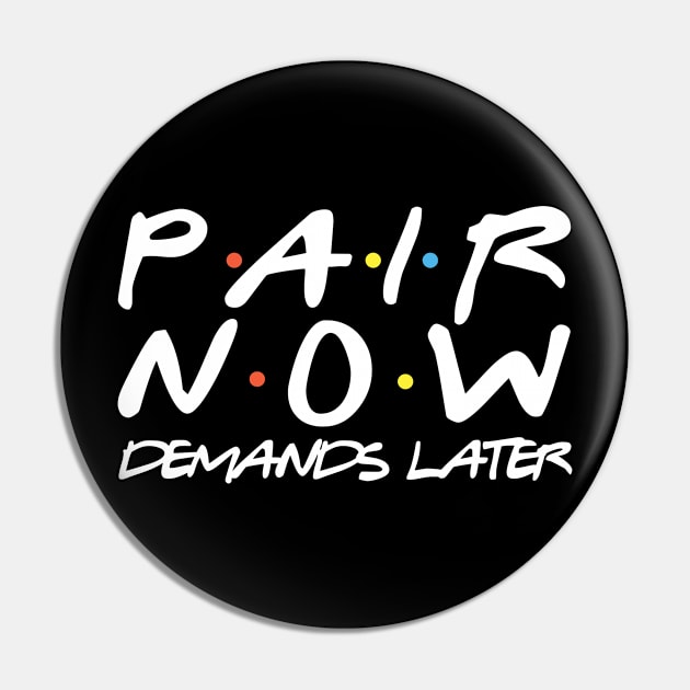 Behavior Analyst - Pair Now Demands Later Pin by zap