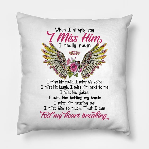 When I simply say I miss him Gift For husband In Heaven Pillow by DMMGear