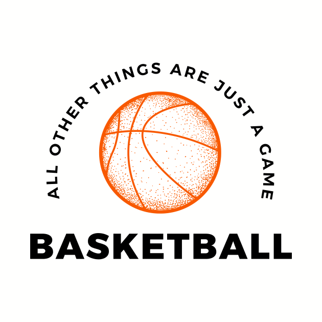 Basketball, All other things are just a game, style 5 by Aitio1