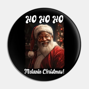 Ho Ho Ho Melanin Christmas! Quote Black Santa Claus Pin