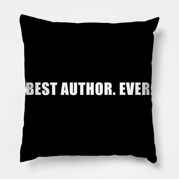 Best Author Ever Sarcastic Writer Novelty Pillow by magazin