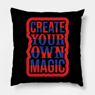 Create Your Own Magic  T Shirt For Women Men Pillow