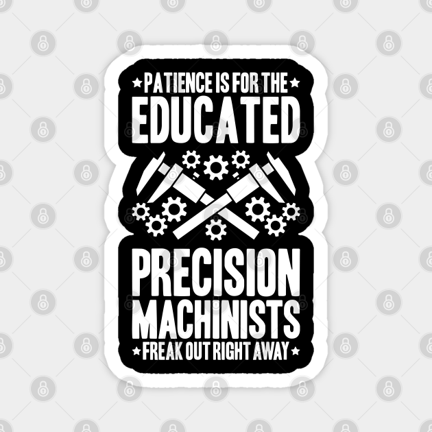 Precision Machinist Precision Mechanic Precision Machinist