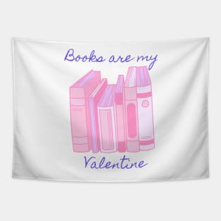 Books are my valentine- pink Tapestry