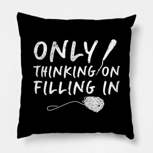 Only Thinking On Filling In Funny Rug Hooking Gift Pillow