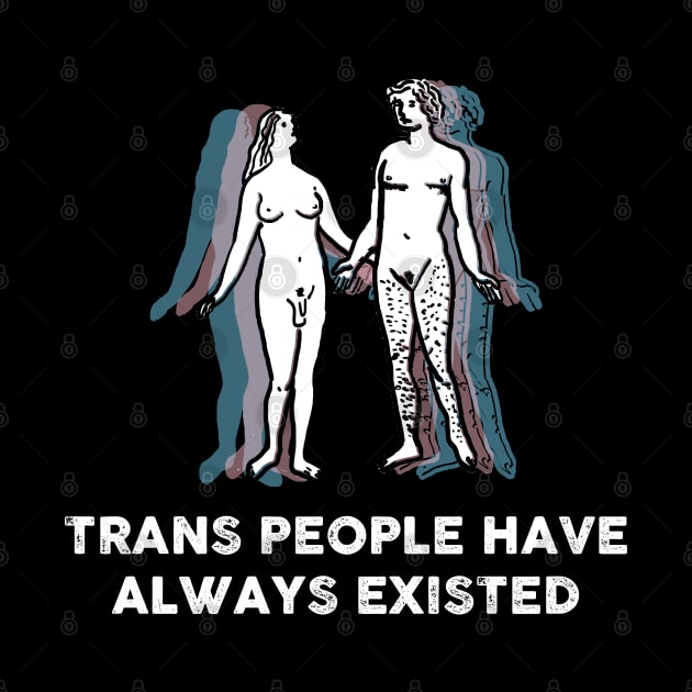 TRANS PEOPLE HAVE ALWAYS EXISTED by remerasnerds