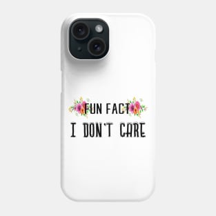 Fun Fuct I don't Care Floral Flowers Gift Ideas Phone Case