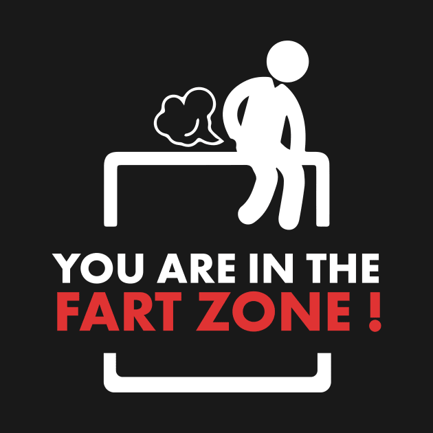 You are in the fart zone ! by MK3