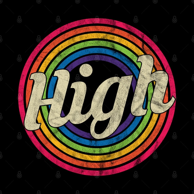 High - Retro Rainbow Faded-Style by MaydenArt