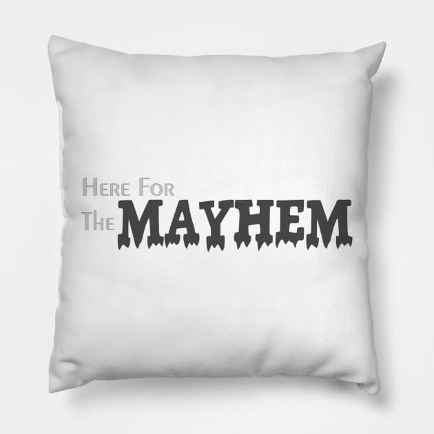 Here for the Mayhem Pillow by Abby Christine Creations