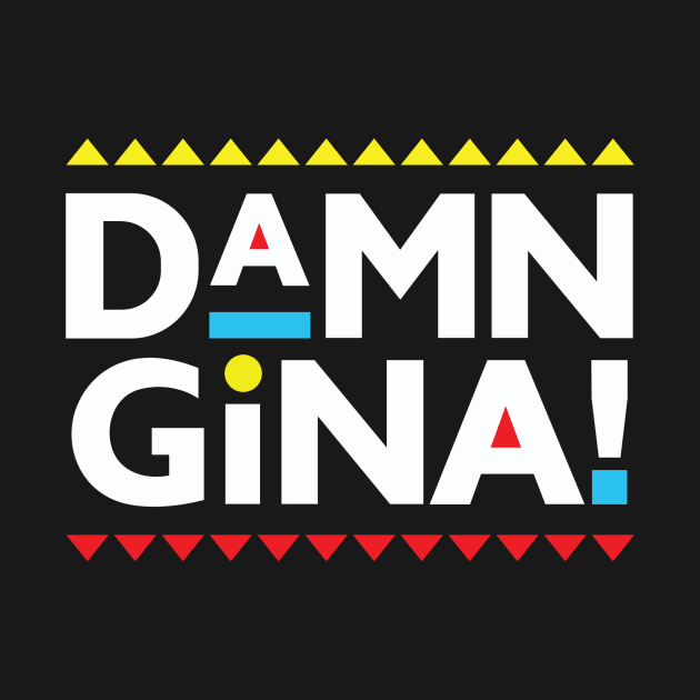 Martin-Damn Gina! by BlackActionTeesOnDemand