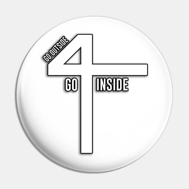 'Go Outside 4: Go Inside' Pin by colejamesand