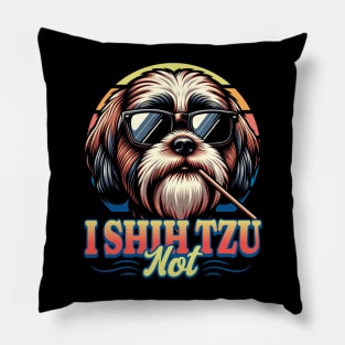 I Shih Tzu Not! Pillow