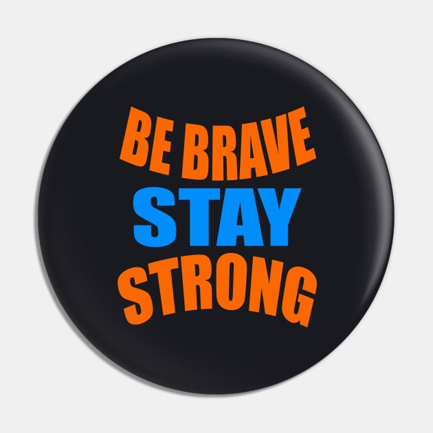 Be brave stay strong Pin by Evergreen Tee