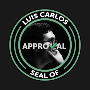 Luis Carlos Seal of Approval T-Shirt