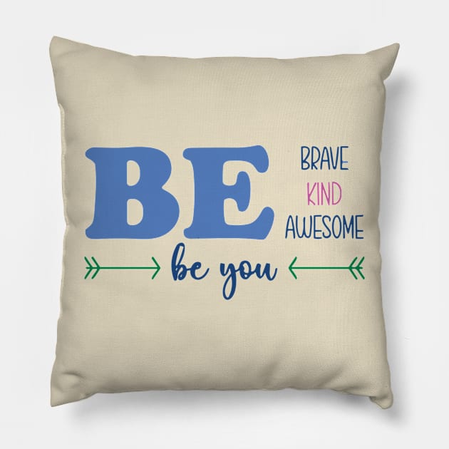 BE YOU.. Pillow by ohyeahh