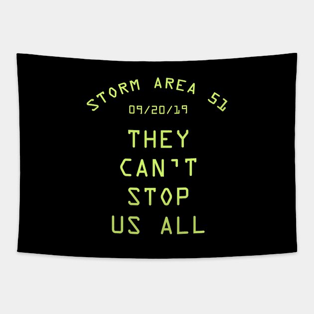 Storm Area 51 in 20 September 2019 They Can't Stop us All Tapestry by omirix