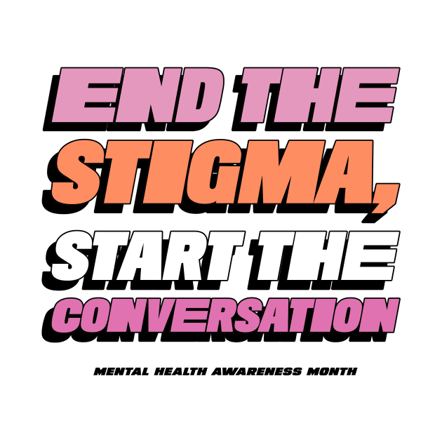 End the Stigma, Start the Conversation mental health awareness month by Healthy Mind Lab