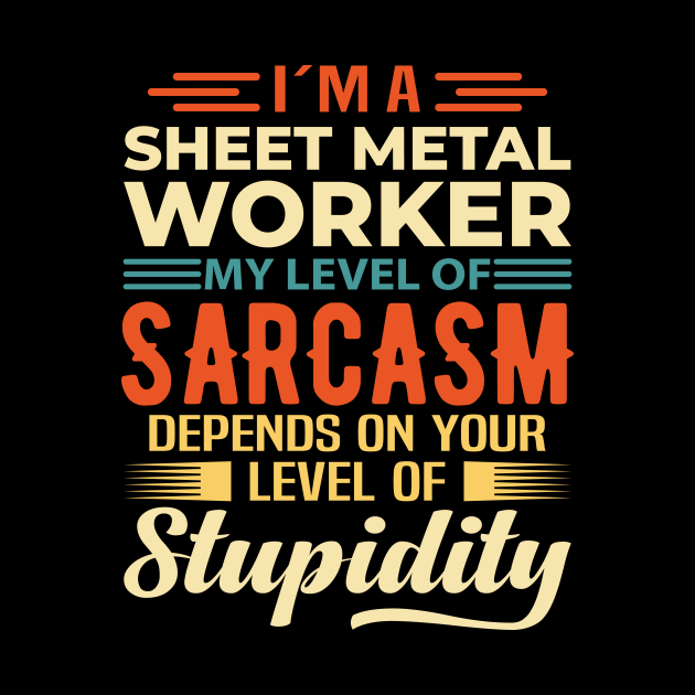 I'm A Sheet Metal Worker Sheet Metal Worker Pin TeePublic