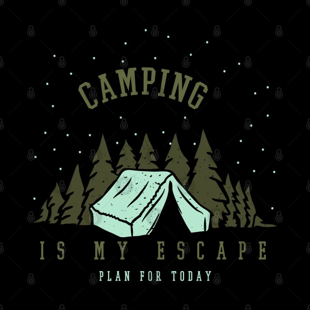 Camping Is My Escape Plan For Today by Promen Shirts