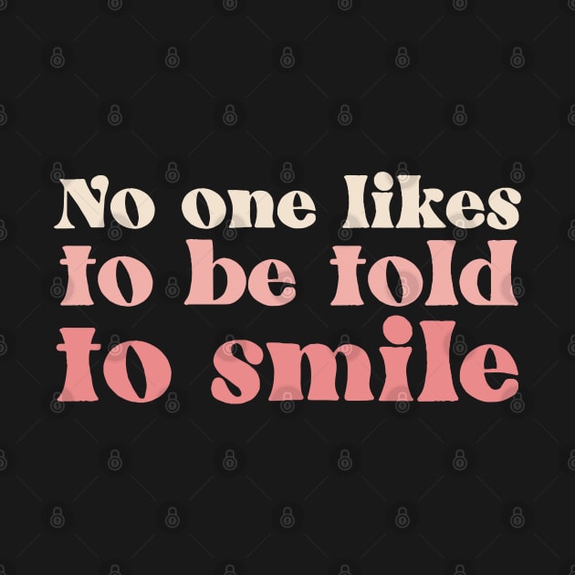 No One Likes to Be Told To Smile by Erin Decker Creative