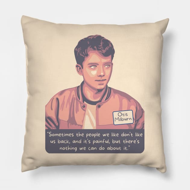 Sex Education - Otis Milburn Wise Quote Pillow by Slightly Unhinged