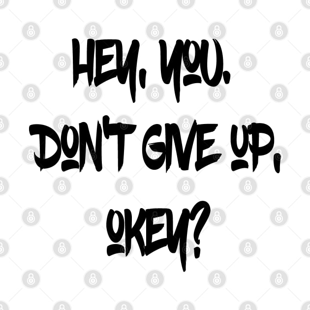 Hey You. Don't give up, Okey? by Islanr