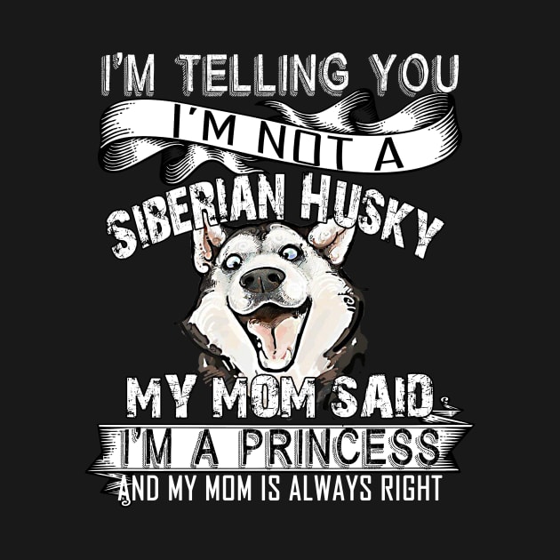 I'm telling you i'm not a siberian husky by mazurprop