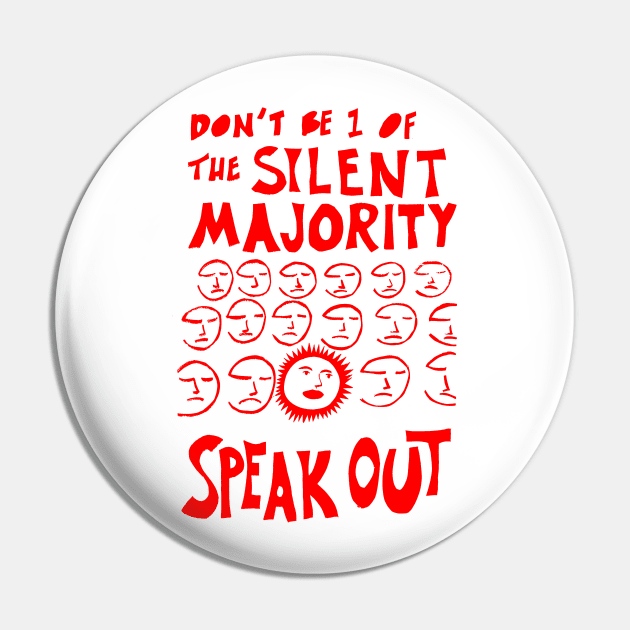 Don't be 1 of the silent majority, Speak out Pin by truthtopower