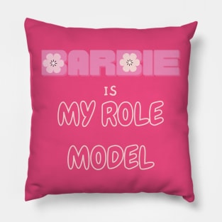 Barbie is my role model Pillow