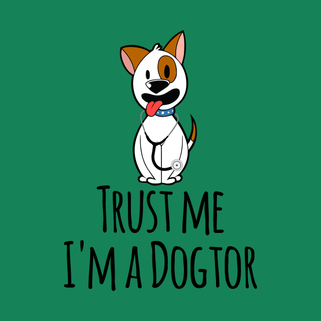 Trust Me I'm A Dogtor For  Dogs Cats Pets Animals Lovers by klimentina