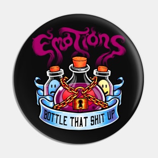 Emotions (Bottle that shit up!) Pin