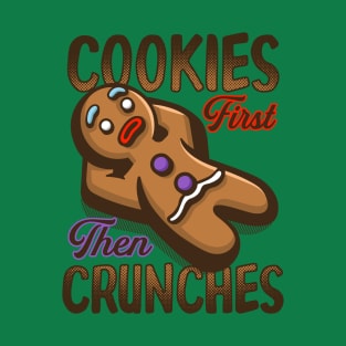 Cookies then Crunches T-Shirt