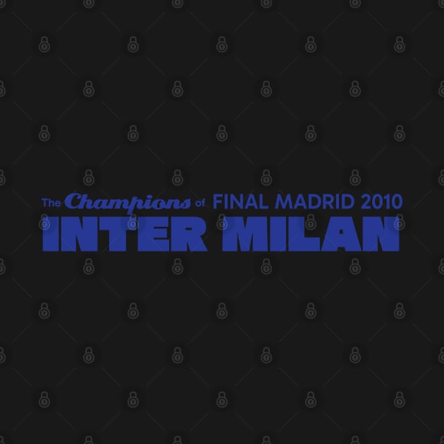 The Champions of Final Madrid 2010; Inter Milan by kindacoolbutnotreally