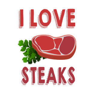 I Love Steaks T-Shirt