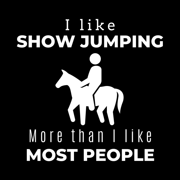 I Like Show Jumping More Than I Like More People by Comic Horse-Girl