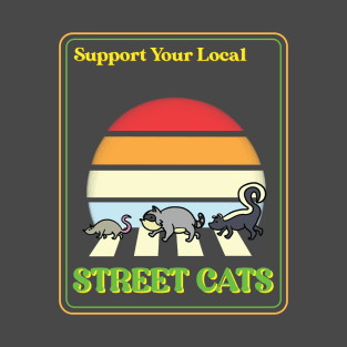 support your local street cats T-Shirt