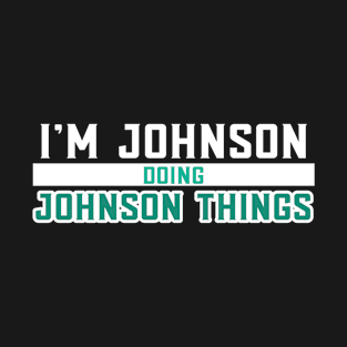 I'm Johnson Doing Johnson Things T-Shirt