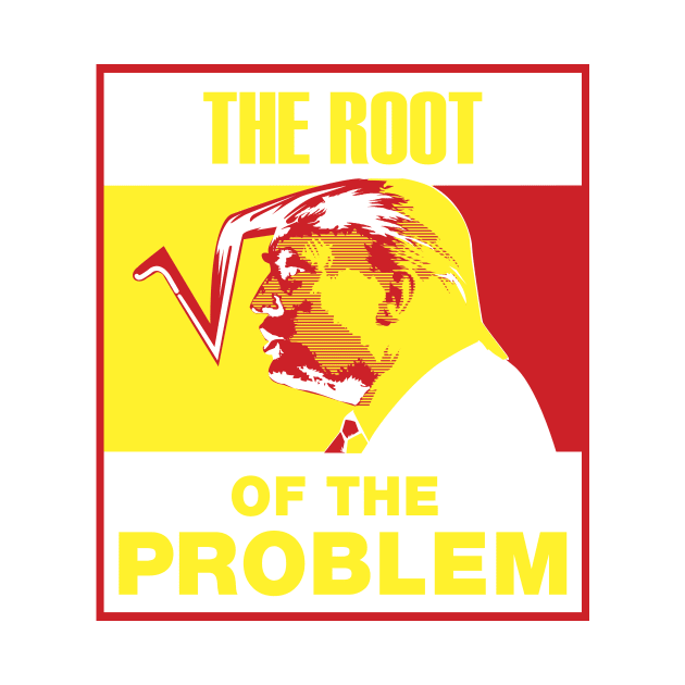 Trump - The Root Of The Problem by dave-ulmrolls