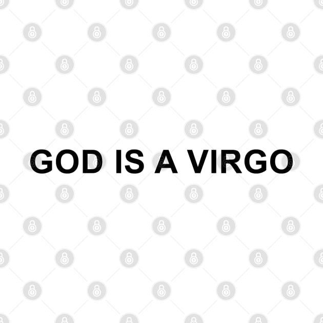 God is a Virgo by pizzamydarling