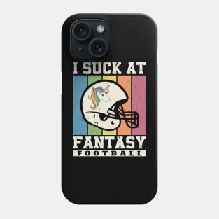 I Suck at Fantasy Football Phone Case