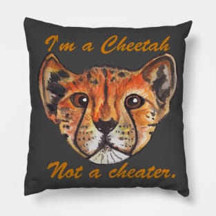 I'm a cheetah not a cheater Pillow