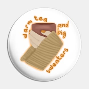 Warm tea and big sweaters Pin