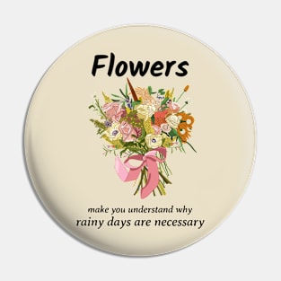 Flowers Make You Understand Pin