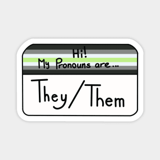 Hi my pronouns are - They/Them - Agender pride Magnet