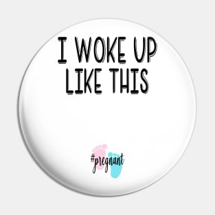 I woke up like this...pregnant. Pregnancy announcement Pin